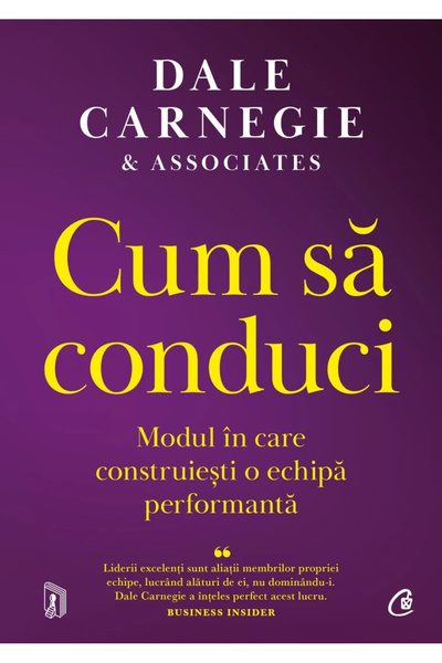 Editura Curtea Veche How to Drive. The Way You Build a High-Performing Team, ...