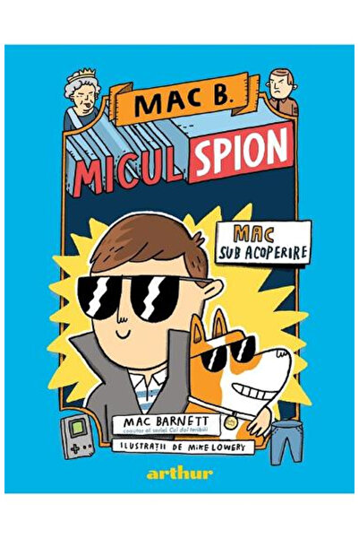 Editura Art Mac B. The Little Spy 1. Mac Undercover, Mac Barnett - Art Publis...