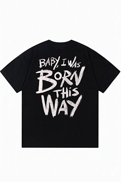 DASH WEAR Baby, I Was Born This Way Printed Black Oversize Crew Neck T-Shirt