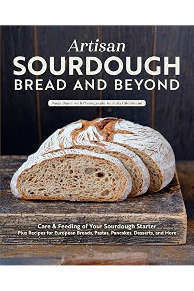 Fox Chapel Publishing Artisan Sourdough: Bread and Beyond: Care & Feeding of ...