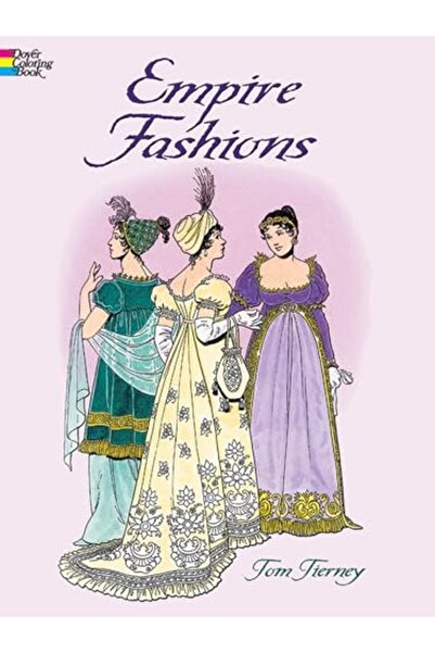 Dover Publications Empire Fashions Colouring Book