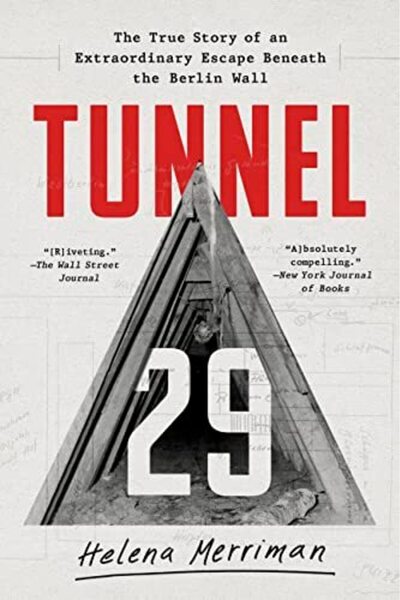 Public Affairs Tunnel 29: The True Story of an Extraordinary Escape Beneath t...