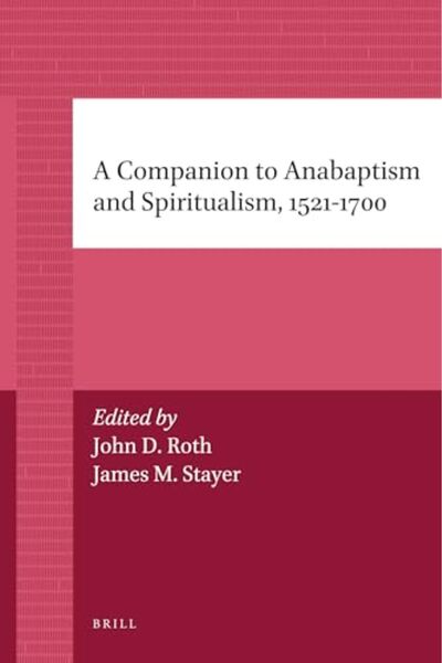 BRILL Companion To Anabaptism And Spiritualism 152117