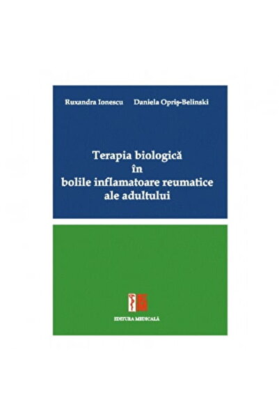 Editura Medicala Terapia biologica in bolile inflamatoare reumatice ale adult...