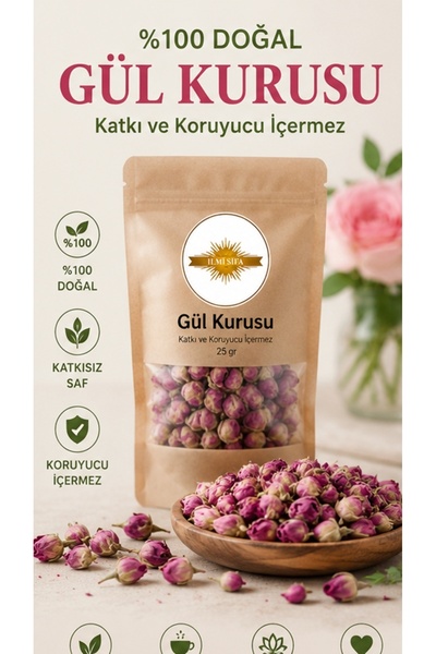 İLMİ ŞİFA Gül Kurusu Tomurcuk 25 Gr Isparta Gül Kurusu Doğal Kurutma Tomurcuk...