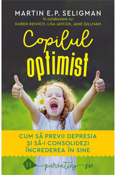 Editura Humanitas The Optimistic Child, Martin E.P. Seligman - Humanitas Publ...