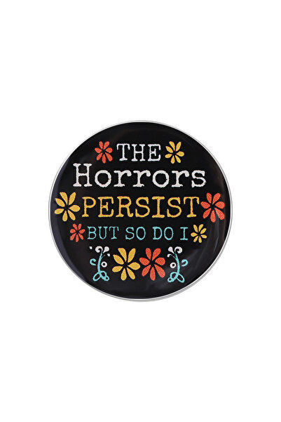 Choice UVXZ102 The Horrors Persist But So Do I Enamel Pins Custom Quotations ...