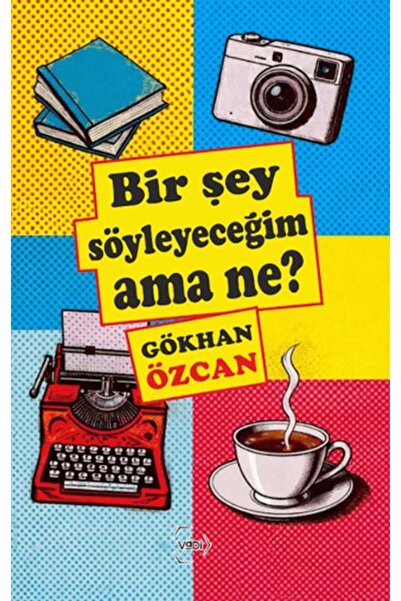 Vadi Yayınları Bir Şey Söyleyeceğim Ama Ne?