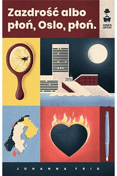 OEM Zazdrość albo płoń, Oslo, płoń, Stara Szkoła, Johanna Frid, 184 pagini, 2019