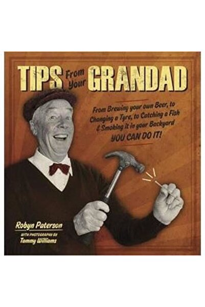 Murdoch Books Tips from Your Grandad