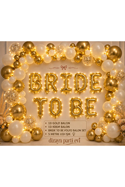 Dizayn Parti Evi Bride To Be Gold Folyo Balon Seti 20'li Balon Zinciri ve 5 M...