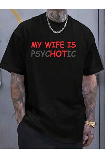 799 100% Cotton My Wife Is Hot Psychotic Adult Humor Sarcastic Women's Men's ...