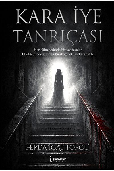 İkinci Adam Yayınları Kara İye Tanrıçası / Ferda İcat Topcu / / 9786258794540