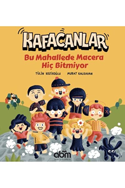 Abm Yayınevi Kafacanlar - Bu Mahallede Macera Hiç Bitmiyor