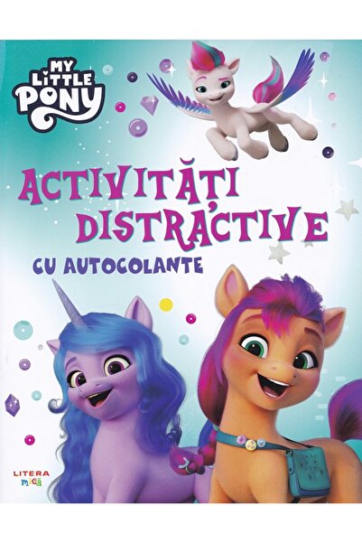 Litera My Little Pony. Activitati distractive cu autocolante