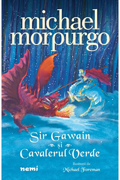 Nemira Sir Gawain si cavalerul verde - Michael Morpurgo