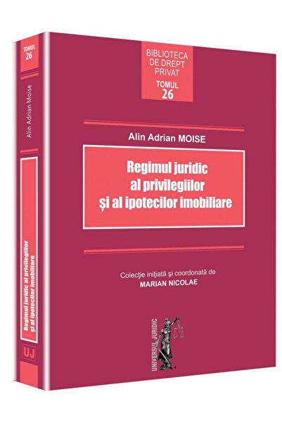Universul Juridic Regimul juridic al privilegiilor si al ipotecilor imobiliar...