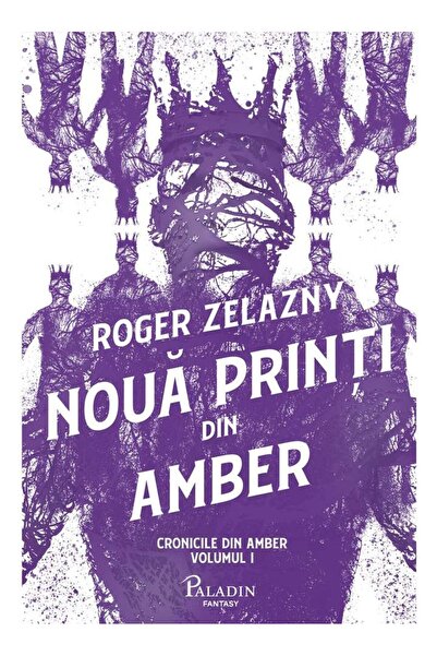Paladin Noua printi din Amber. Seria Cronicile din Amber Vol.1 - Roger Zelazny