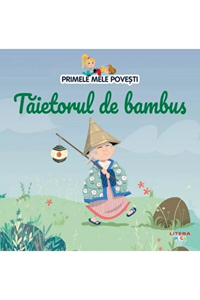 Litera Primele mele povesti. Taietorul de bambus