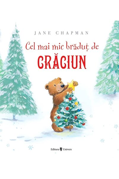 UNIVERS Cel mai mic bradut de Craciun - Jane Chapman