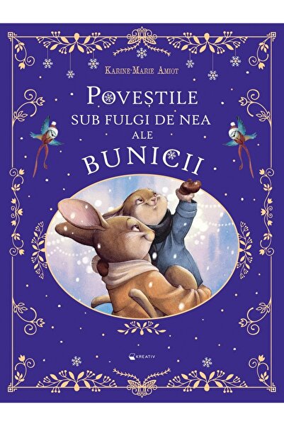 Kreativ Povestile sub fulgi de nea ale bunicii - Karine-Marie Amiot