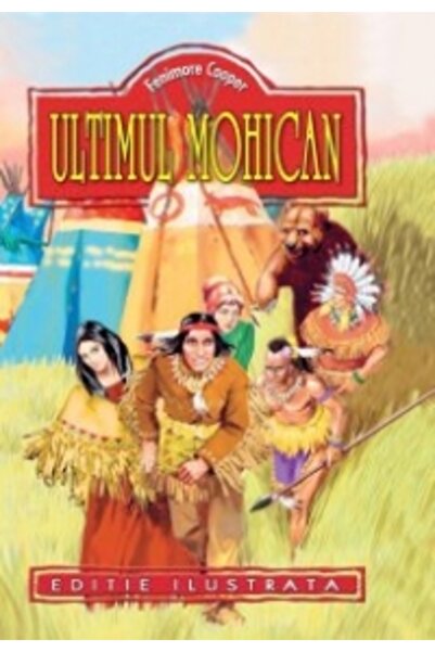 Regis Ultimul Mohican - Fenimore Cooper