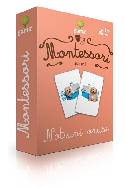 Gama Montessori. Asocieri: Notiuni opuse