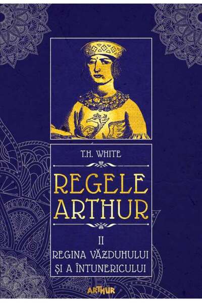 Grupul Editorial Art Regele Arthur 2: Regina vazduhului si a intunericului - ...