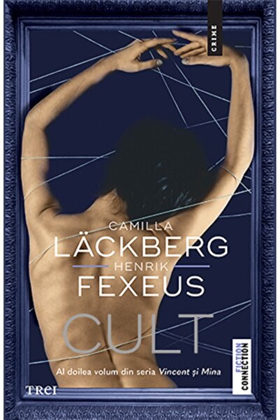 Trei Cult. Seria Vincent si Mina Vol.2 - Camilla Lackberg, Henrik Fexeus