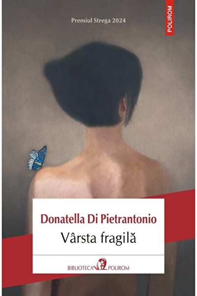 Polirom Varsta fragila - Donatella Di Pietrantonio