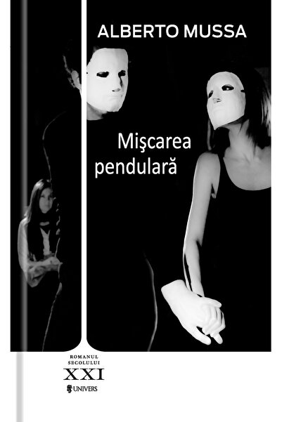 UNIVERS Miscarea pendulara - Alberto Mussa