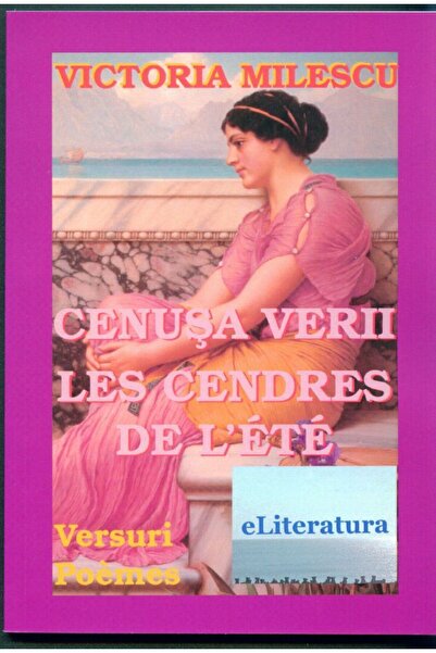 ELITERATURA Cenusa Verii. Les Cendres De L Ete - Victoria Milescu