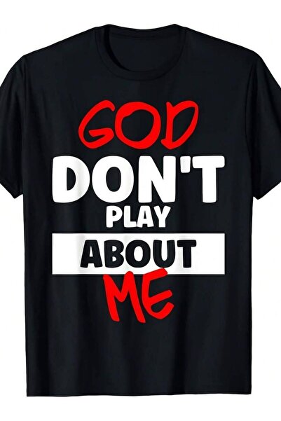 21JNRY God Dont Play About Me Faith T-ShirtSame Style For Men And Women 2025 ...