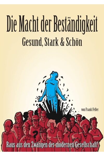 TUX Die Macht der Beständigkeit - Gesund, Stark & Schön: Raus aus den Zwängen...