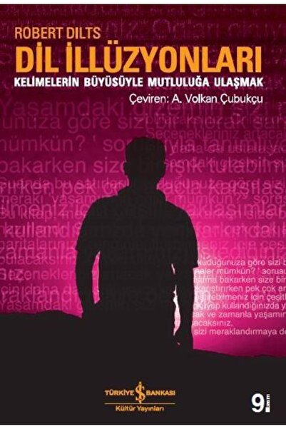 TÜRKİYE İŞ BANKASI KÜLTÜR YAYINLARI Dil İllüzyonları ROBERT DİLTS