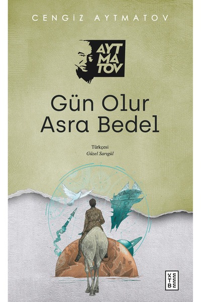 Ketebe Gün Olur Asra Bedel Cengiz Aytmatov
