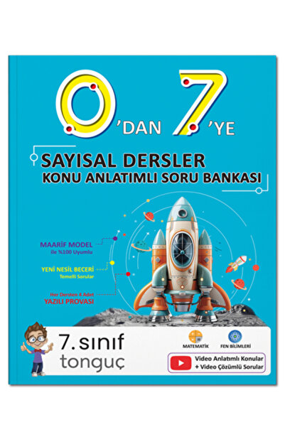 Tonguç Yayınları 0'dan 7'ye SAYISAL Konu Anlatımlı Soru Bankası (MAARİF MODEL) -