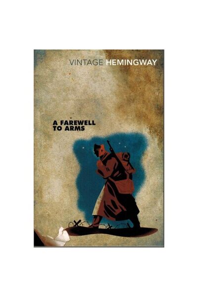 Vintage Books A Farewell to Arms, Ernest Hemingway