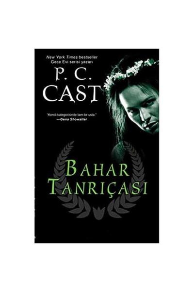 Kişisel Yayınlar Bahar Tanrıçası - P. C. Cast