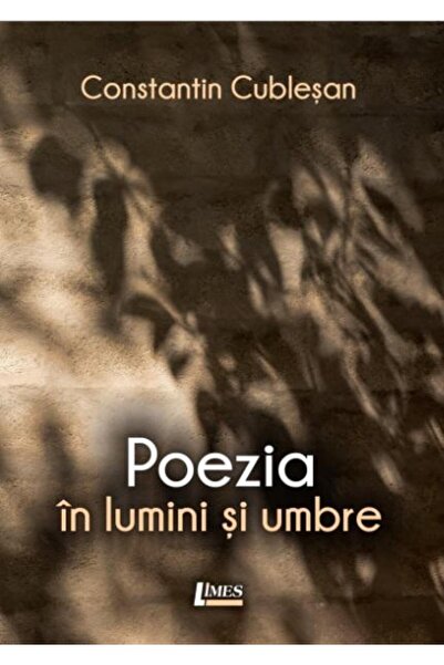 Editura Limes Poezia in lumini si umbre, Constantin Cublesan