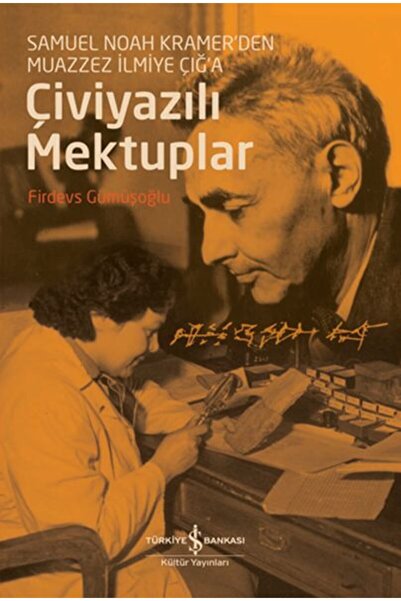 TÜRKİYE İŞ BANKASI KÜLTÜR YAYINLARI Çiviyazılı Mektuplar