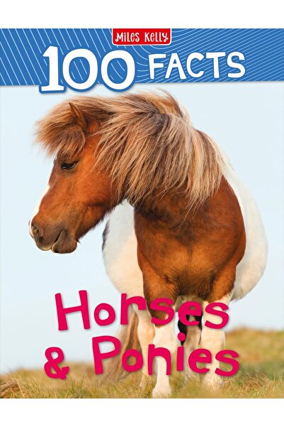 Miles Kelly Publishing 100 حقائق عن الخيول والبوني: مليئة بالصور التفصيلية وا...