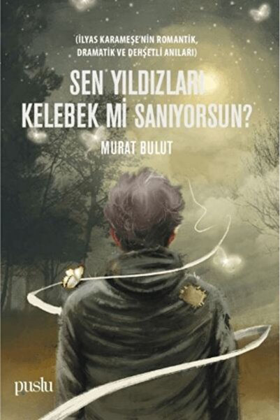 Puslu Yayıncılık Sen Yıldızları Kelebek mi Sanıyorsun?