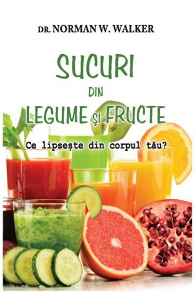 Adevar Divin Sucuri din legume si fructe. Ce lipseste din corpul tau?