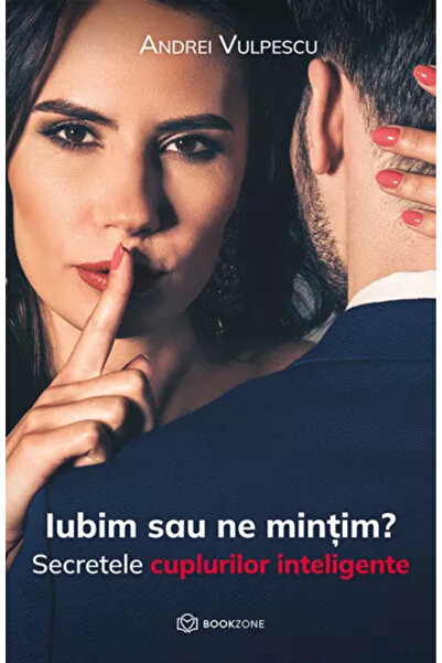 Editura Bookzone Iubim sau ne mintim?