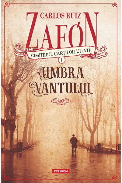 Editura Polirom Shadow of the Wind Ed. 2025, Carlos Ruiz Zafon - Polirom Publ...