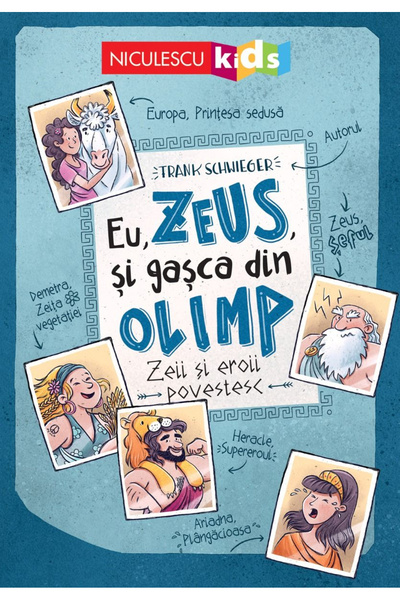 Editura Niculescu Eu, Zeus și găleata din Olimp, Frank Schwieger - Editura Ni...