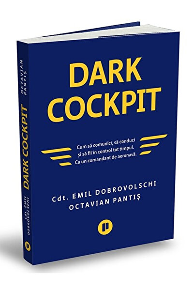 Editura Publica Dark Cockpit, Cmdt. Emil Dobrovolschi, Octavian Pantiș -