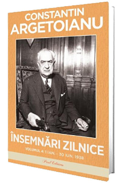 Editura Paul Editions Daily Notes. Volume IV 1 January - 30 June 1938, Consta...