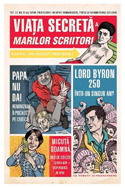 Editura Art The Secret Life of Great Writers, Robert Schnakenberg - Art Publi...